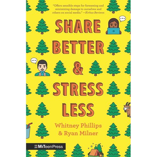 SHARE BETTER AND STRESS LESS- WHITNEY PHILLIPS - RYAN MILNER