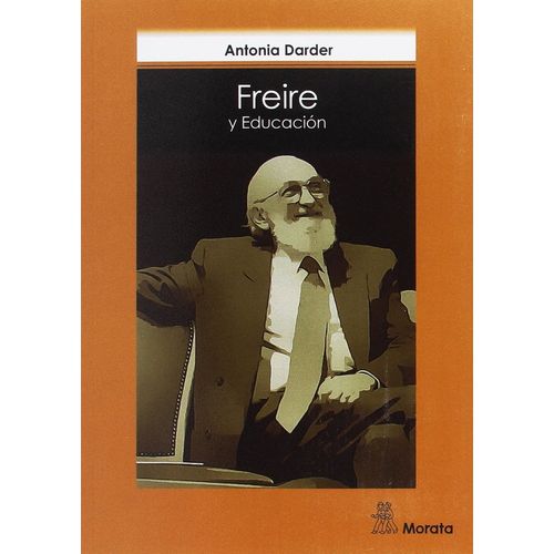 FREIRE Y EDUCACION - ANTONIA DARDER