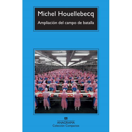 AMPLIACION DEL CAMPO DE BATALLA - MICHEL HOULLEBECQ
