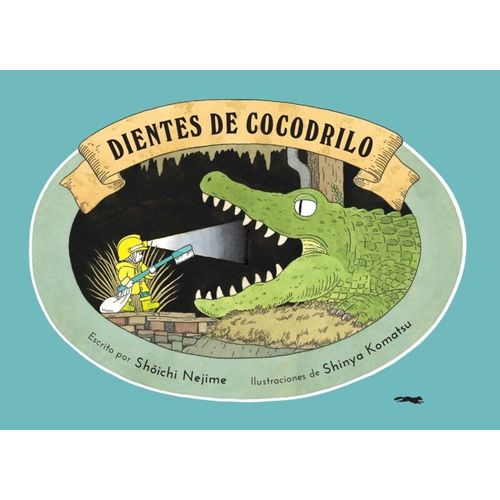 DIENTES DE COCODRILO - SHOICHI NEJIME - SHINYA KOMATSU