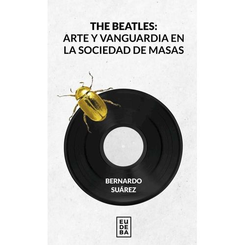 THE BEATLES - ARTE Y VANGUARDIA EN LA SOCIEDAD DE MASAS