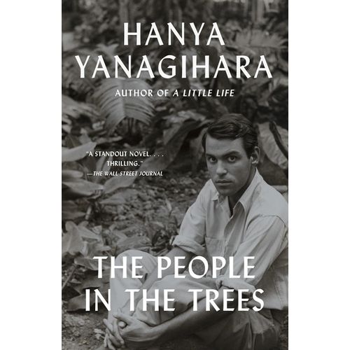 THE PEOPLE IN THE TREES - HANYA YANAGIHARA