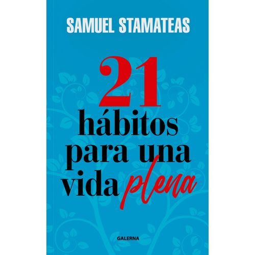 LIBRO 21 HABITOS PARA UNA VIDA PLENA - SAMUEL STAMATEAS