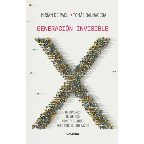 GENERACION INVISIBLE - TOMAS BALMACEDA - MIRIAM DE PAOLI