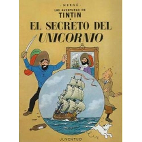 EL SECRETO DEL UNICORNIO - LAS AVENTURAS DE TINTIN - HERGE