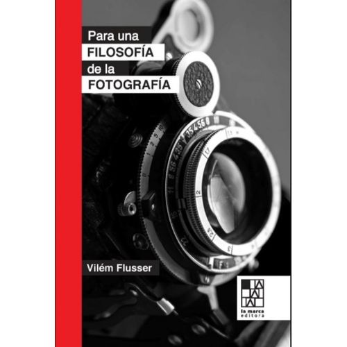PARA UNA FILOSOFIA DE LA FOTOGRAFIA - VILEM FLUSSER