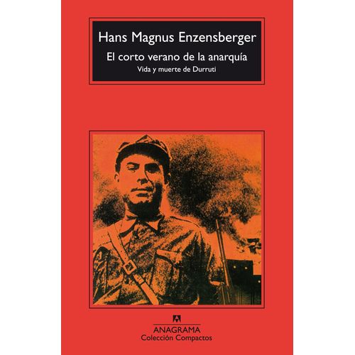 EL CORTO VERANO DE LA ANARQUIA - HANS MAGNUS ENZENSBERGER