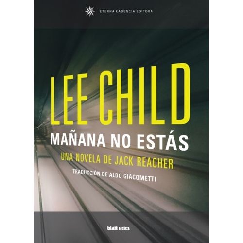 LIBRO MAÑANA NO ESTAS - UNA NOVELA DE JACK REACHER - LEE CHI
