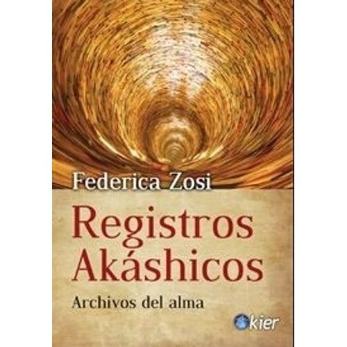 REGISTROS AKASHICOS.ARCHIVOS DEL ALMA - FEDERICA ZOSI