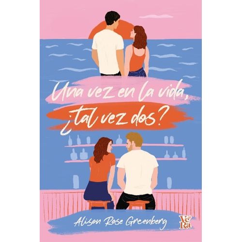 UNA VEZ EN LA VIDA, ¿TAL VEZ DOS? - ALISON ROSE GREENBERG