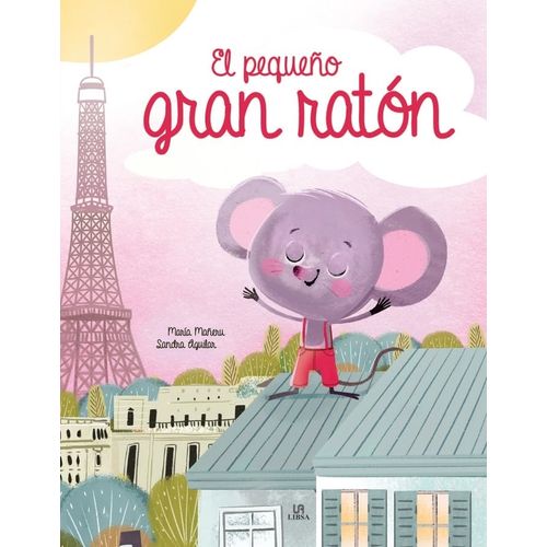 EL PEQUEÑO GRAN RATON - MARIA MAÑERU - SANDRA AGUILAR