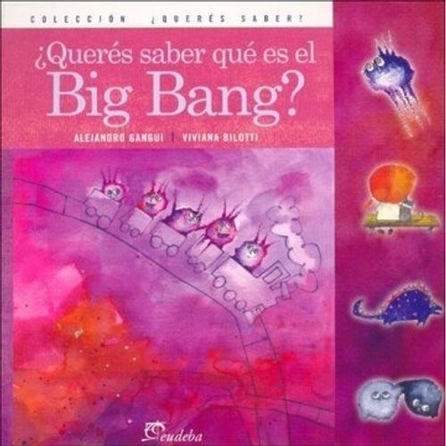 QUERES SABER QUE ES EL BIG BANG?