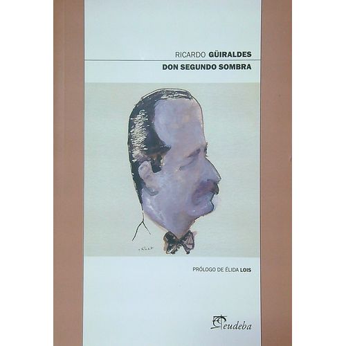 DON SEGUNDO SOMBRA - RICARDO GÜIRALDES