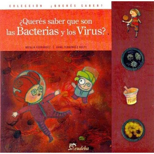 QUERES SABER QUE SON LAS BACTERIAS Y LOS VIRUS?
