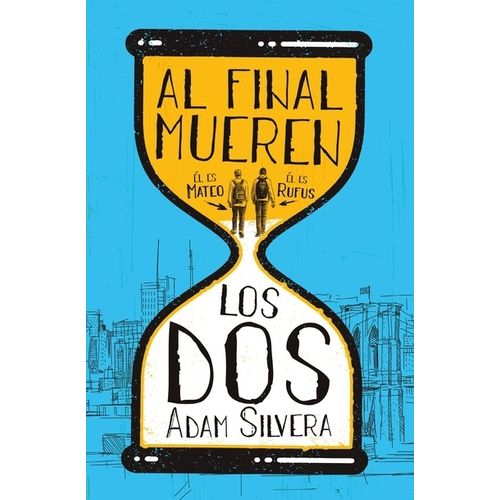 AL FINAL MUEREN LOS DOS - ADAM SILVERA