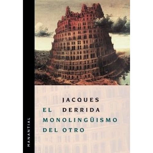 EL MONOLINGUISMO DEL OTRO - JACQUES DERRIDA