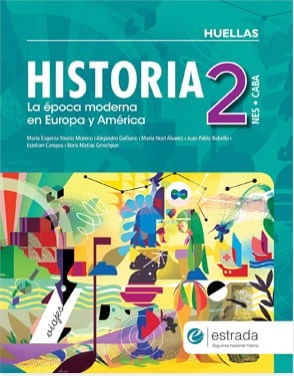 HISTORIA 2 NES HUELLAS LA EPOCA MODERNA EN EUROPA Y AMERICA