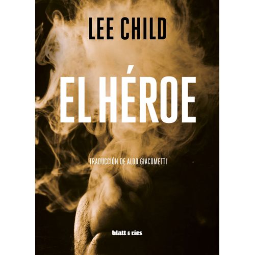 EL HEROE - LEE CHILD