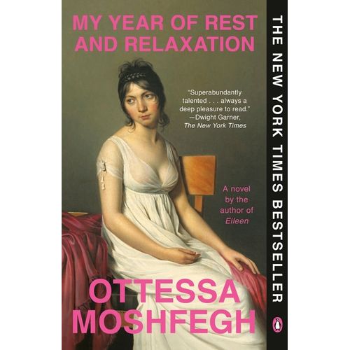 MY YEAR OF REST AND RELAXATION - OTTESSA MOSHFEGH