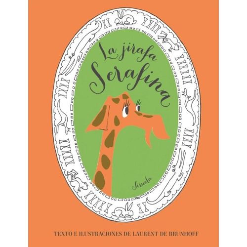 LA JIRAFA SERAFINA - LAURENT DE BRUNHOFF LA JIRAFA SERAFINA - LAURENT DE BRUNHOFF