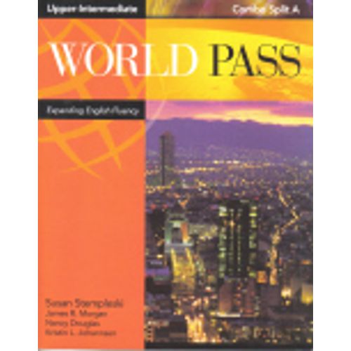 WORLD PASS UPPER INTERMEDIATE - COMBO SPLIT A WORLD PASS UPPER INTERMEDIATE - COMBO SPLIT A