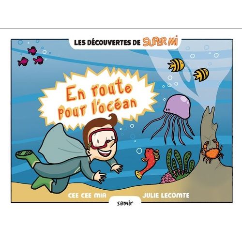 EN ROUTE POUR L'OCEAN - LES DECOUVERTES DE SUPER MI EN ROUTE POUR L'OCEAN - LES DECOUVERTES DE SUPER MI
