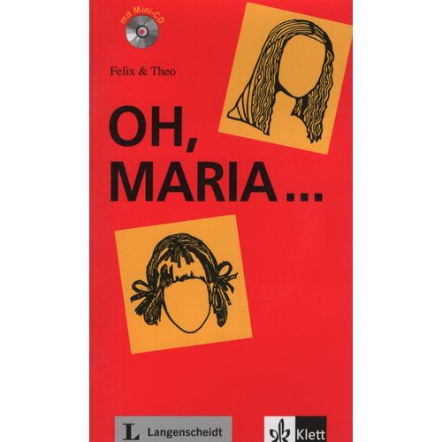OH,MARIA...+ AUDIO CD - FELIX & THEO STUFE 1 A1-A2
