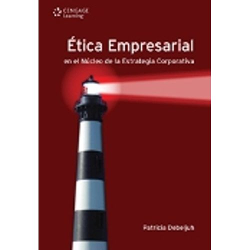ETICA EMPRESARIAL: EN EL NUCLEO DE LA ESTRATEGIA CORPORATIVA