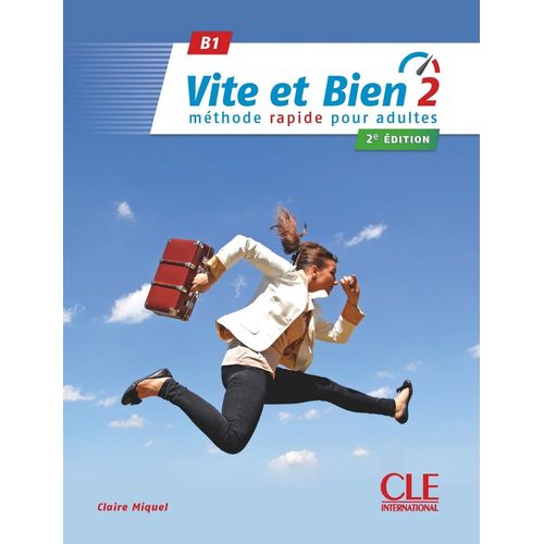 VITE ET BIEN 2 B1 2/ED.- LIVRE DE L'ELEVE + A/CD + CORRIGES VITE ET BIEN 2 B1 2/ED.- LIVRE DE L'ELEVE + A/CD + CORRIGES