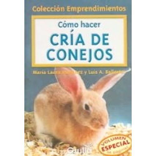 COMO HACER CRIA DE CONEJOS - BALLESTER COMO HACER CRIA DE CONEJOS - BALLESTER