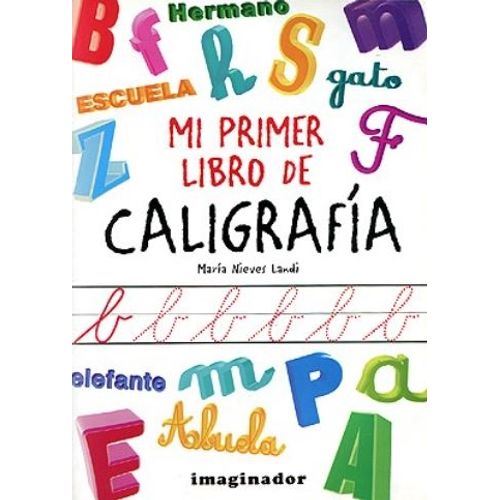 MI PRIMER LIBRO DE CALIGRAFIA - MARIA NIEVES LANDI MI PRIMER LIBRO DE CALIGRAFIA - MARIA NIEVES LANDI