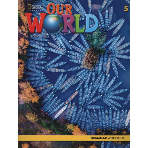 AMERICAN OUR WORLD 5 (2ND.ED.) GRAMMAR WORKBOOK AMERICAN OUR WORLD 5 (2ND.ED.) GRAMMAR WORKBOOK