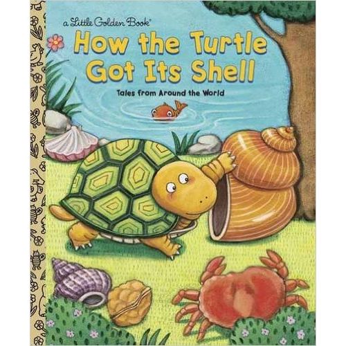 HOW THE TURTLE GOT ITS SHELL HOW THE TURTLE GOT ITS SHELL