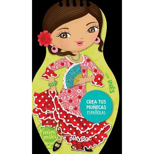CREA TUS MUÑECAS ESPAÑOLAS CON INES - MINI MIKI CREA TUS MUÑECAS ESPAÑOLAS CON INES - MINI MIKI