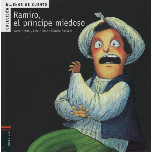 RAMIRO, EL PRINCIPE MIEDOSO - BUENOS DE CUENTO RAMIRO, EL PRINCIPE MIEDOSO - BUENOS DE CUENTO