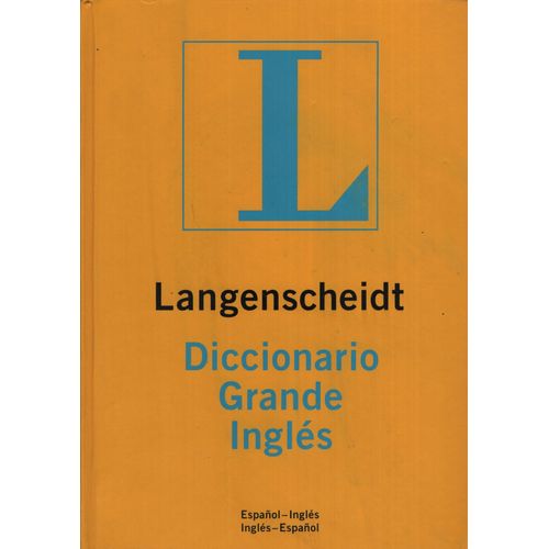 LANGENSCHEIDT DICCIONARIO GRANDE INGLES-ESPAÑOL / ESPAÑOL-IN LANGENSCHEIDT DICCIONARIO GRANDE INGLES-ESPAÑOL / ESPAÑOL-IN