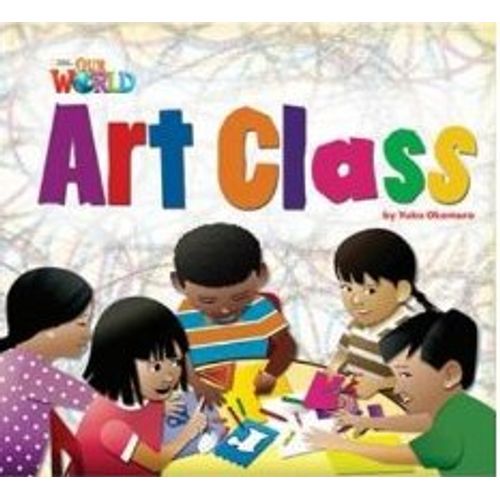 OUR WORLD 2 - ART CLASS BIG BOOK OUR WORLD 2 - ART CLASS BIG BOOK