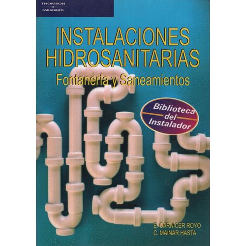INSTALACIONES HIDROSANITARIAS: FONTANERIA Y SANEAMIENTOS (4T INSTALACIONES HIDROSANITARIAS: FONTANERIA Y SANEAMIENTOS (4T