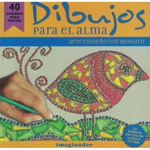 DIBUJOS PARA EL ALMA - ARTE Y DISEÑO CON MOSAICO DIBUJOS PARA EL ALMA - ARTE Y DISEÑO CON MOSAICO