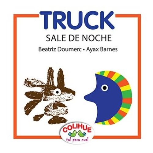 TRUCK SALE DE NOCHE - COLIHUE TAL PARA CUAL