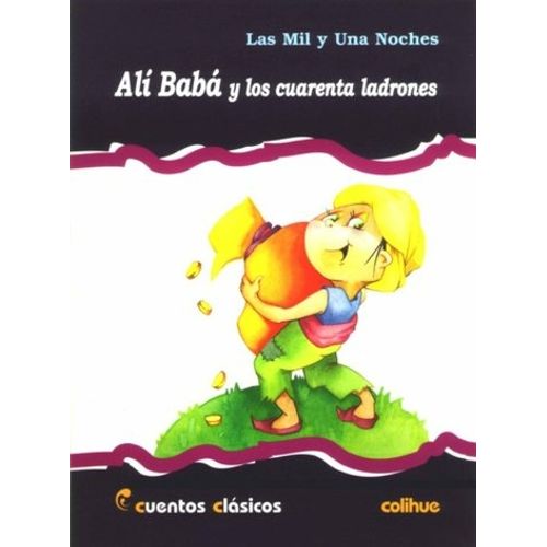 ALI BABA Y LOS CUARENTA LADRONES - LAS MIL Y UNA NOCHES ALI BABA Y LOS CUARENTA LADRONES - LAS MIL Y UNA NOCHES