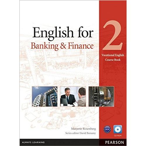 ENGLISH FOR BANKING AND FINANCE 2 - COURSEBOOK + CD-ROM ENGLISH FOR BANKING AND FINANCE 2 - COURSEBOOK + CD-ROM