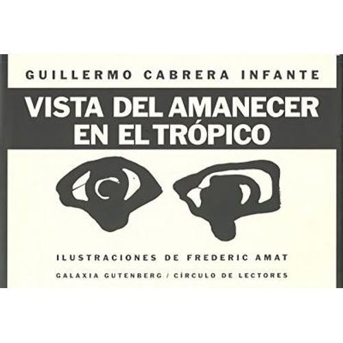 VISTA DEL AMANECER EN TROPICO - CABRERA INFANTE VISTA DEL AMANECER EN TROPICO - CABRERA INFANTE