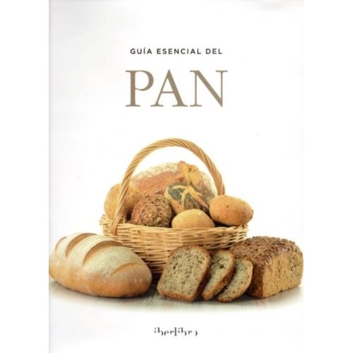 LIBRO GUIA ESENCIAL DEL PAN LIBRO GUIA ESENCIAL DEL PAN