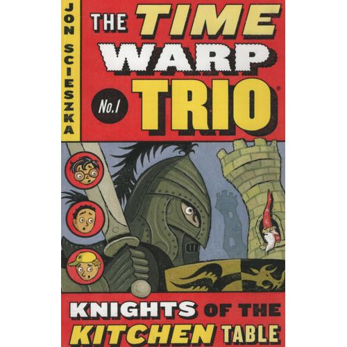 THE TIME WARP TRIO. KNIGHTS OF THE KITCHEN TABLE THE TIME WARP TRIO. KNIGHTS OF THE KITCHEN TABLE