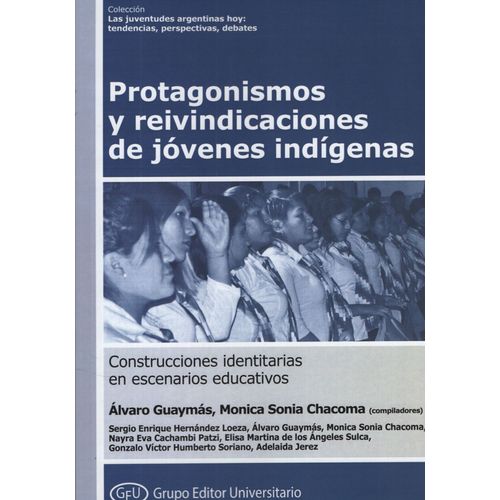 PROTAGONISMOS Y REIVINDICACIONES DE JOVENES INDIGENAS CONSTR PROTAGONISMOS Y REIVINDICACIONES DE JOVENES INDIGENAS CONSTR