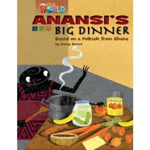 OUR WORLD READERS 3 - ANANSI'S BIG DINNER (READER) (AME)