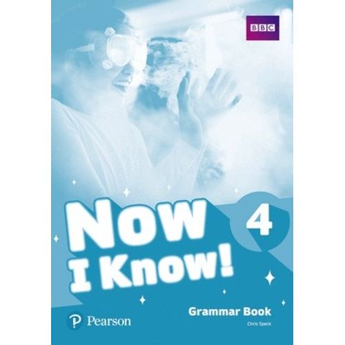 NOW I KNOW 4 - GRAMMAR BOOK PEARSON NOW I KNOW 4 - GRAMMAR BOOK PEARSON