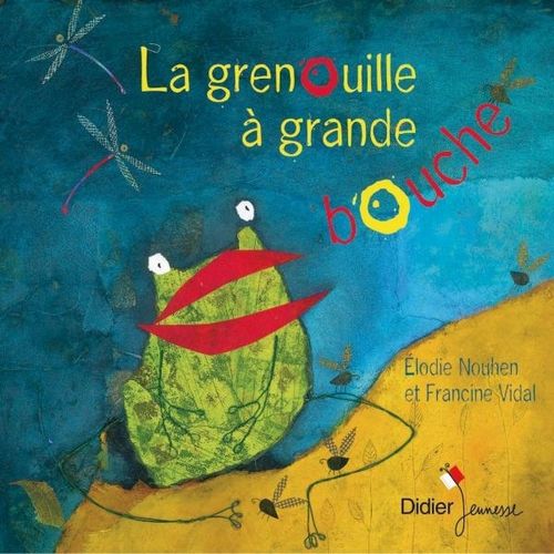 LA GRENOUILLE A GRANDE BOUCHE - NOUHEN - VIDAL LA GRENOUILLE A GRANDE BOUCHE - NOUHEN - VIDAL