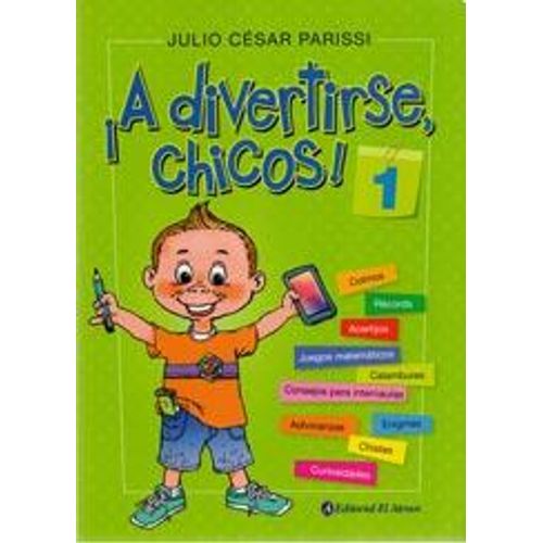A DIVERTIRSE CHICOS! 1 A DIVERTIRSE CHICOS! 1